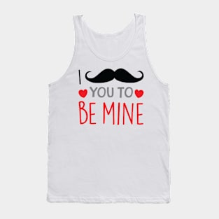 I Moustache you to be mine Tank Top